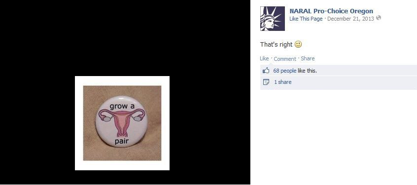 A photo of a pin that has the female reproductive system on it with the words "grow a pair" that NARAL Pro-Choice Oregon posted on their facebook
