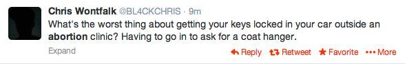 A twitter fetus joke: What's the worst thing about getting your keys locked in your car outside an abortion clinic? Having to go in to ask for a coat hanger.