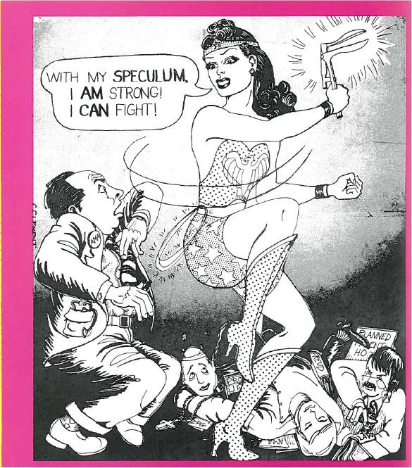 Black and White cartoon drawing of Wonder Women holding a speculum saying" With my speculum, I AM Strong! I CAN Fight!