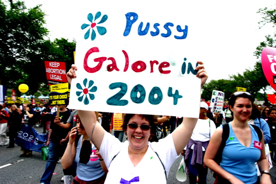 A abortion march and one women is holding a sign that says: P***y Galore in 2004