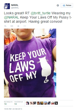 A photo of a NARAL T-Shirt that says Keep your laws off my Pussy (Its a picture of a cat not the word)
