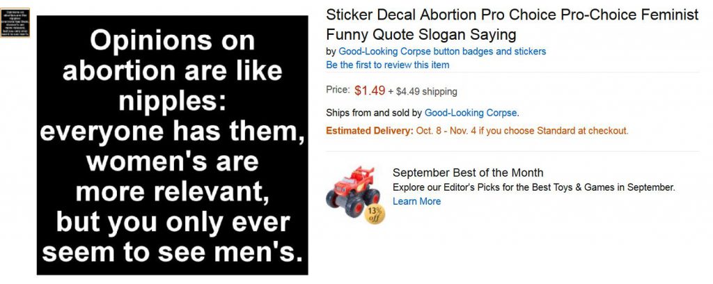 This decal sold online reads, "Opinions on abortion are like nipples: everyone has them, women's are more relevant, but you only ever seem to see men's."