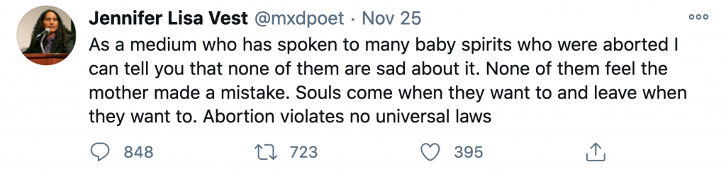 Jennifer Lisa Vest tweets: "As a medium who has spoken to many baby spirits who were aborted I can tell you that none of them are sad about it. None of them feel the mother made a mistake. Souls come when they want to and leave when they want to. Abortion violates no universal laws."